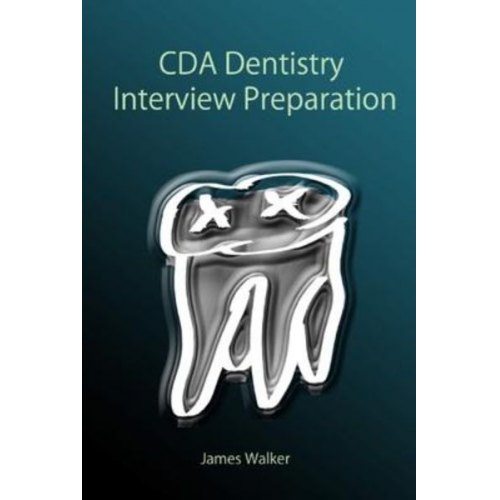 James Walker - CDA Dentistry Interview Preparation