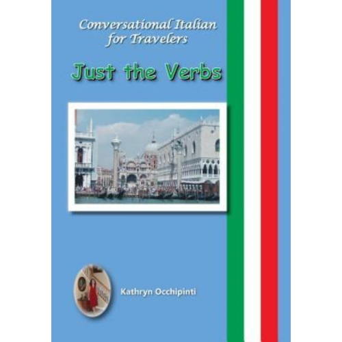 Kathryn Occhipinti - Conversational Italian for Travelers: Just the Verbs