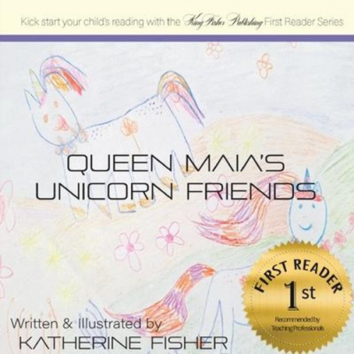 Katherine Fisher - Queen Maia's Unicorn Friends