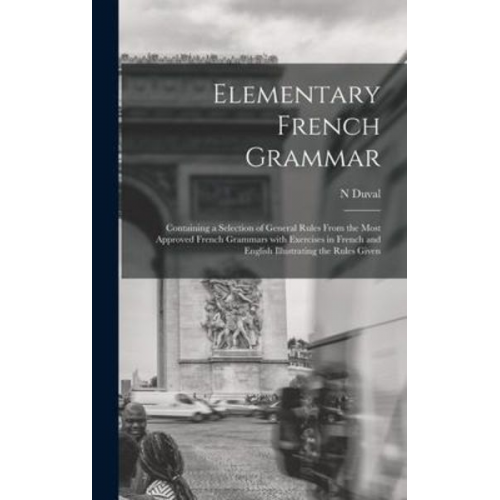 N. Duval - Elementary French Grammar [microform]