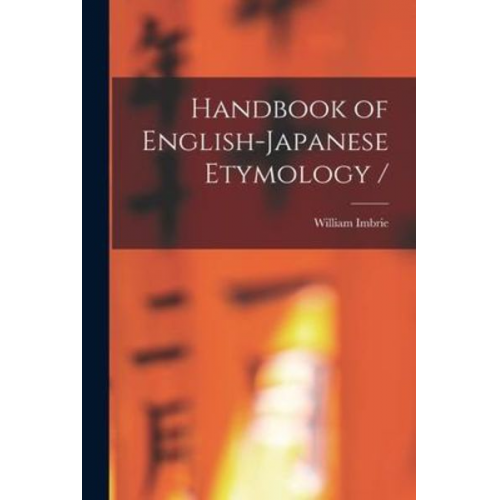 William Imbrie - Handbook of English-Japanese Etymology /