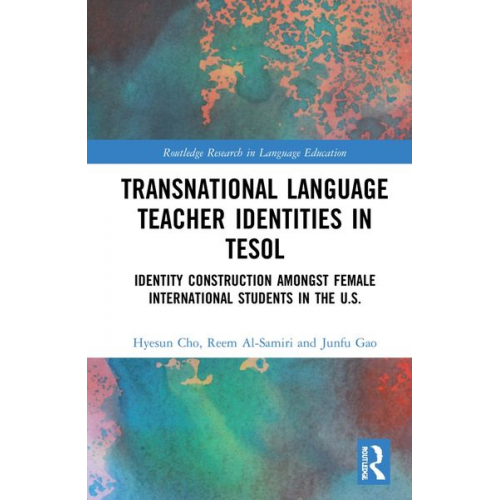 Hyesun Cho Reem Al-Samiri Junfu Gao - Transnational Language Teacher Identities in TESOL