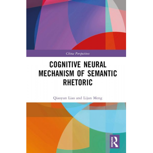 Qiaoyun Liao Lijun Meng - Cognitive Neural Mechanism of Semantic Rhetoric