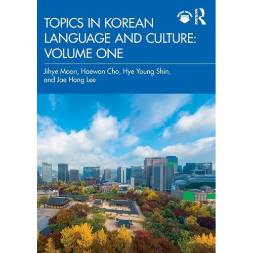 Haewon Cho Hye Young Shin Jae Hong Lee Jihye Moon - Topics in Korean Language and Culture: Volume One