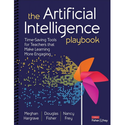 Meghan Hargrave Douglas Fisher Nancy Frey - The Artificial Intelligence Playbook