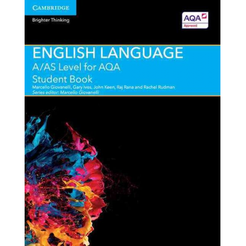 Marcello Giovanelli Gary Ives John Keen Raj Rana Rachel Rudman - A/As Level English Language for Aqa Student Book