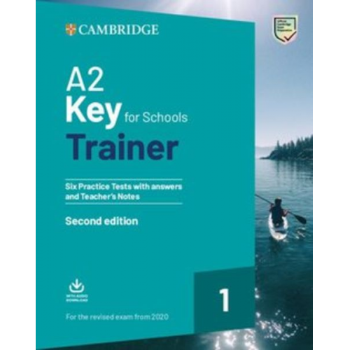 A2 Key for Schools Trainer 1 for the Revised Exam from 2020 Six Practice Tests with Answers and Teacher's Notes with Downloadable Audio