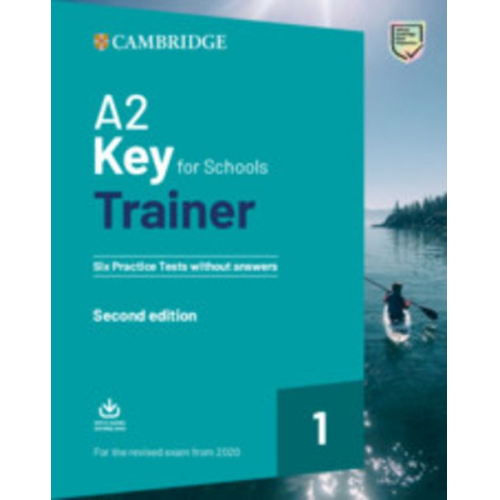 A2 Key for Schools Trainer 1 for the Revised Exam from 2020 Six Practice Tests Without Answers with Downloadable Audio