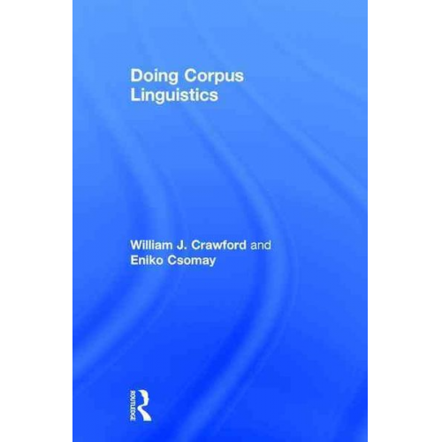 William Crawford Eniko Csomay - Doing Corpus Linguistics