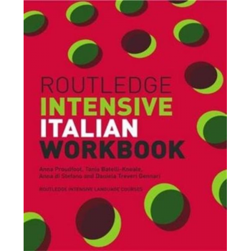 Anna Proudfoot Tania Batelli Kneale Anna Di Stefano - Routledge Intensive Italian Workbook