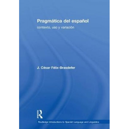 J. César Félix-Brasdefer - Pragmática del español