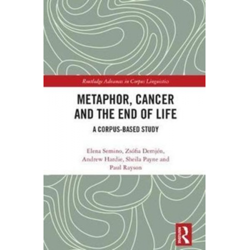 Elena Semino Zsófia Demjén Andrew Hardie - Metaphor, Cancer and the End of Life