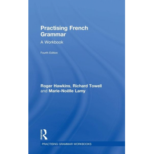 Marie-Noëlle Lamy Richard Towell Roger Hawkins - Practising French Grammar