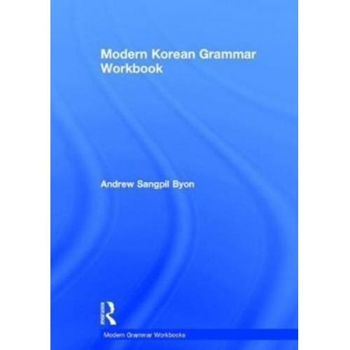 Andrew Sangpil Byon - Modern Korean Grammar Workbook