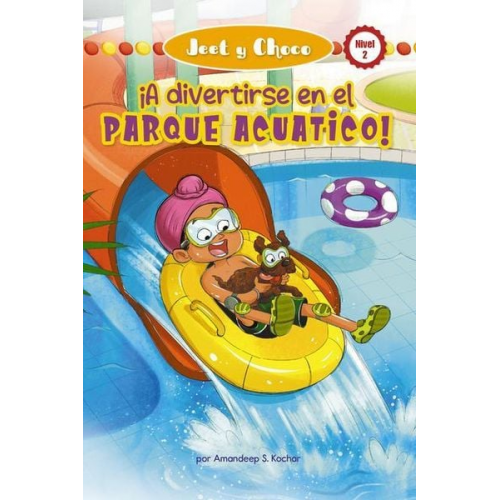 Amandeep S. Kochar - Jeet Y Choco: ¡A Divertirse En El Parque Acuático! (Jeet and Fudge: Fun at the Waterpark)