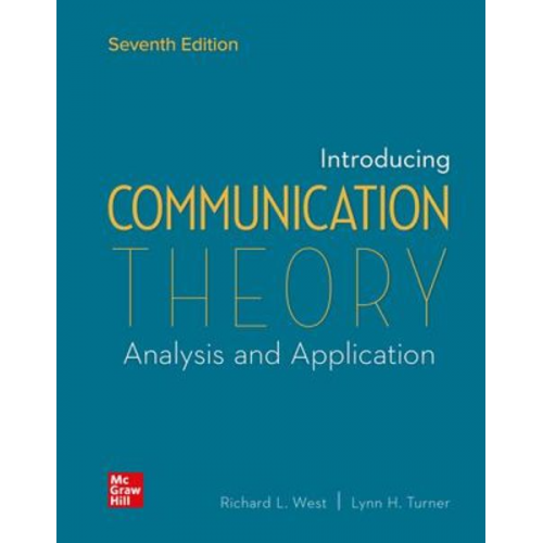 Richard L. West Lynn H. Turner - Looseleaf for Introducing Communication Theory: Analysis and Application