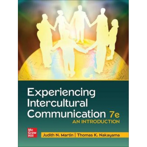 Judith N Martin Thomas K. Nakayama - Looseleaf for Experiencing Intercultural Communication: An Introduction