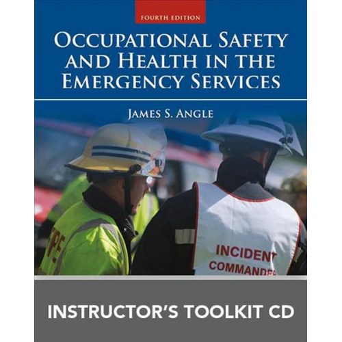 James S. Angle - Occupational Safety and Health in the Emergency Services Instructor's Toolkit CD