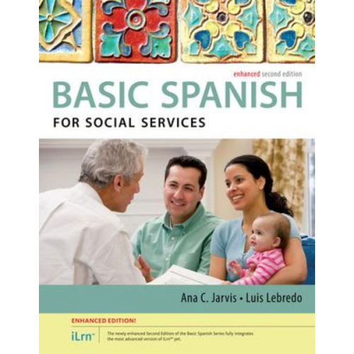 Ana Jarvis Raquel Lebredo - Spanish for Social Services Enhanced Edition: The Basic Spanish Series