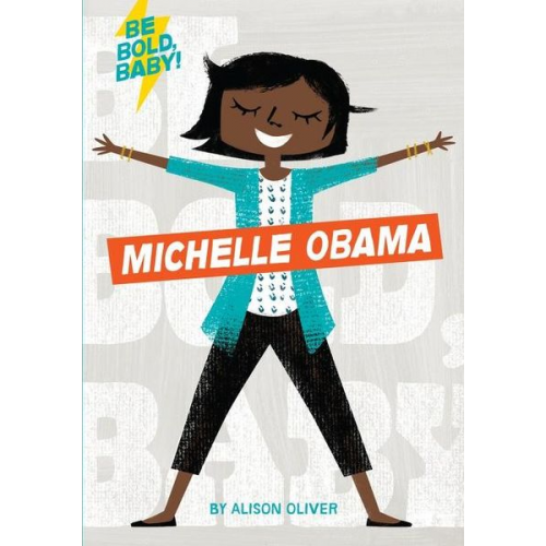 Alison Oliver - Be Bold, Baby: Michelle Obama