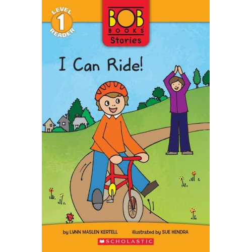 Lynn Maslen Kertell - I Can Ride! (Bob Books Stories: Scholastic Reader, Level 1)