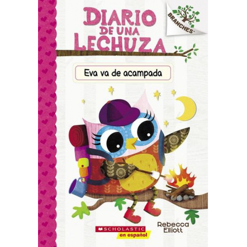 Rebecca Elliott - Diario de Una Lechuza #12: Eva Va de Acampada (Owl Diaries #12: Eva's Campfire Adventure)