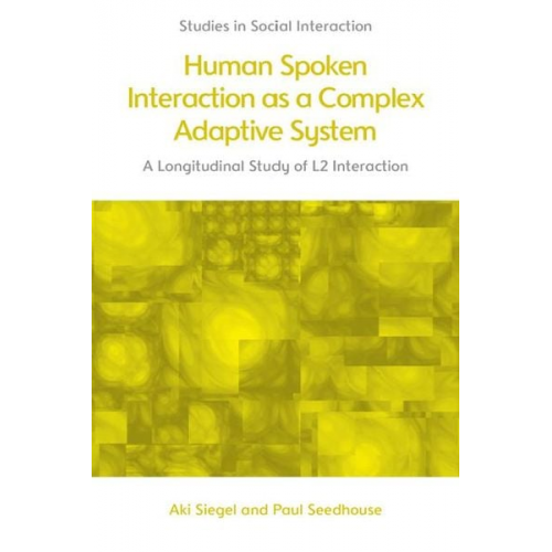 Aki Siegel Paul Seedhouse - Human Spoken Interaction as a Complex Adaptive System