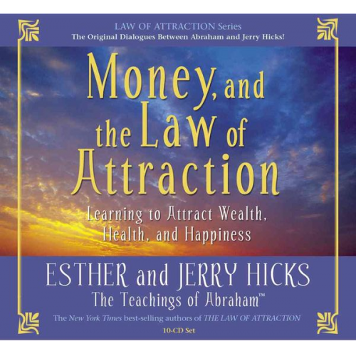 Esther Hicks Jerry Hicks - Money, and the Law of Attraction 8-CD Set: Learning to Attraction Wealth, Health, and Happiness