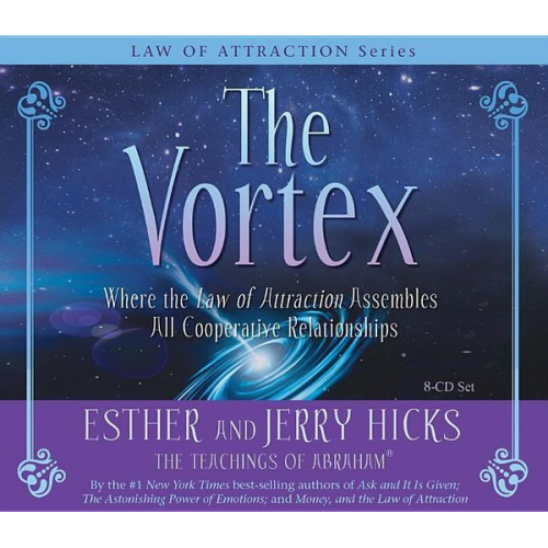 Esther Hicks Jerry Hicks - The Vortex: Where the Law of Attraction Assembles All Cooperative Relationships