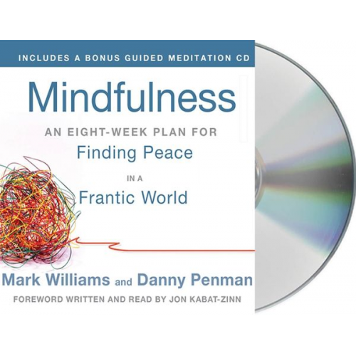 Mark Williams Danny Penman - Mindfulness: An Eight-Week Plan for Finding Peace in a Frantic World