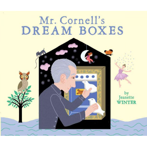 Jeanette Winter - Mr. Cornell's Dream Boxes