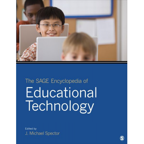 J. Michael Spector - The Sage Encyclopedia of Educational Technology