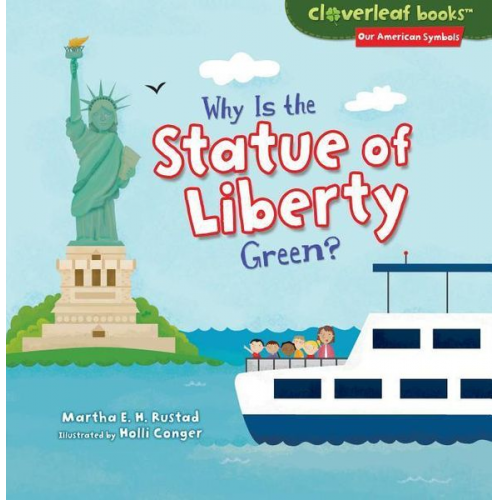 Martha E. H. Rustad - Why Is the Statue of Liberty Green?