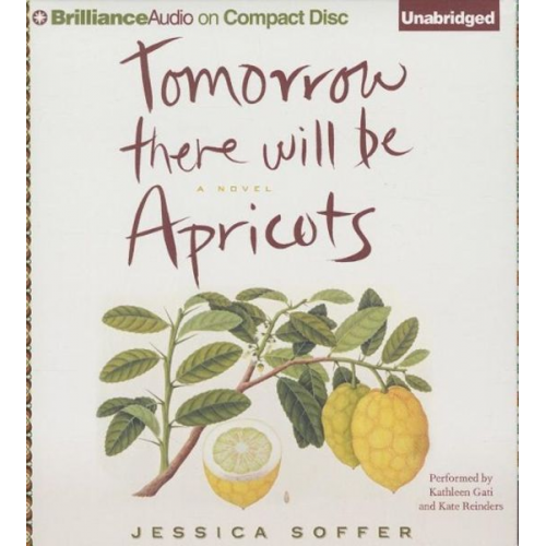 Jessica Soffer - Tomorrow There Will Be Apricots