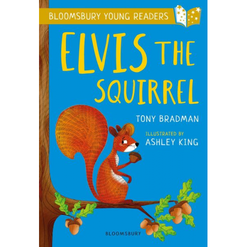 Tony Bradman - Elvis the Squirrel: A Bloomsbury Young Reader