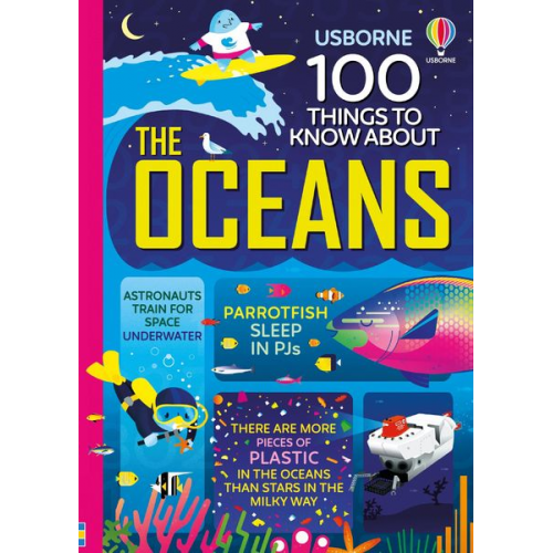 Alex Frith Alice James Jerome Martin Lan Cook Minna Lacey - 100 Things to Know About the Oceans