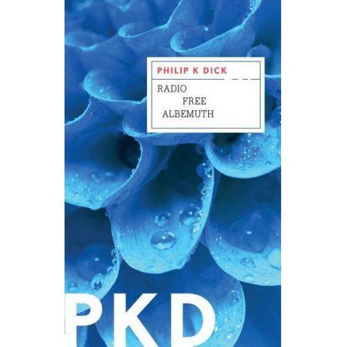 Philip K. Dick - Radio Free Albemuth