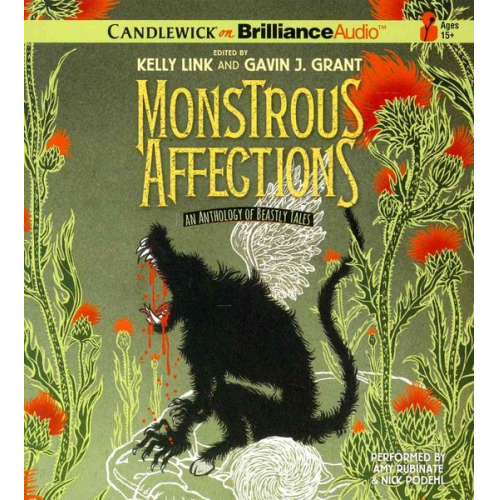 Kelly Link - Monstrous Affections: An Anthology of Beastly Tales