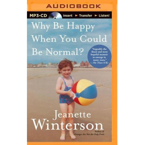 Jeanette Winterson - Why Be Happy When You Could Be Normal?