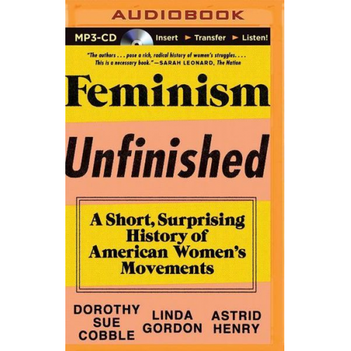 Dorothy Sue Cobble Linda Gordon Astrid Henry - Feminism Unfinished: A Short, Surprising History of American Women's Movements