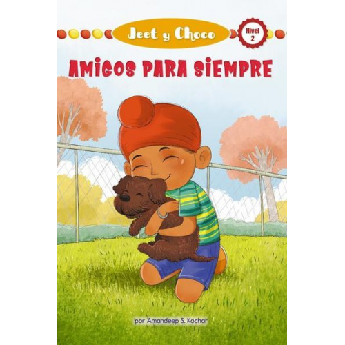 Amandeep S. Kochar - Jeet Y Choco: Amigos Para Siempre (Jeet and Fudge: Forever Friends)