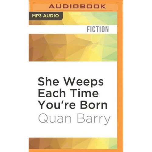 Quan Barry - She Weeps Each Time You're Born