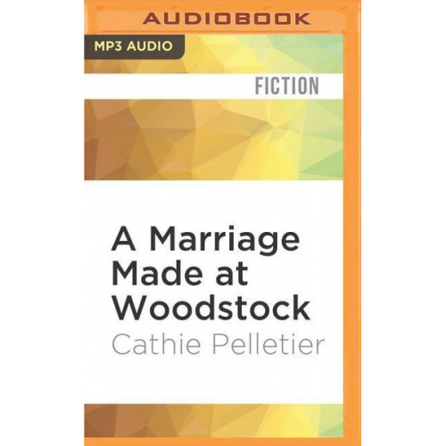 Cathie Pelletier - A Marriage Made at Woodstock