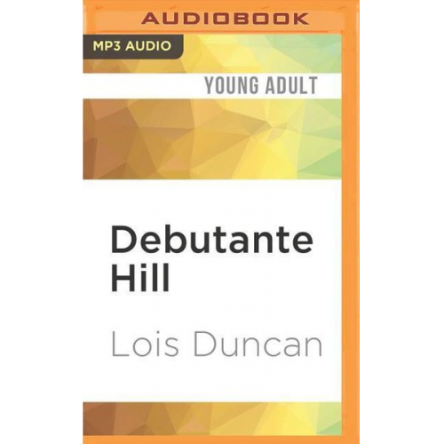 Lois Duncan - Debutante Hill