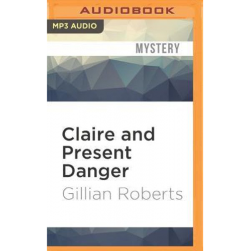 Gillian Roberts - Claire and Present Danger