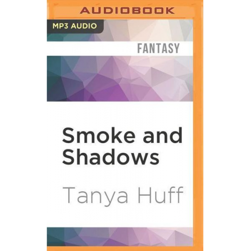 Tanya Huff - Smoke and Shadows