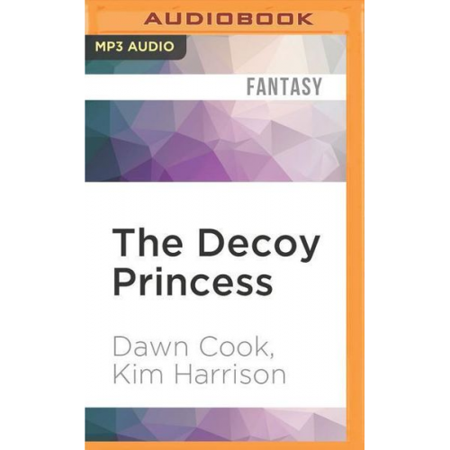 Dawn Cook Kim Harrison - The Decoy Princess