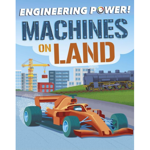 Kay Barnham - Engineering Power!: Machines on Land