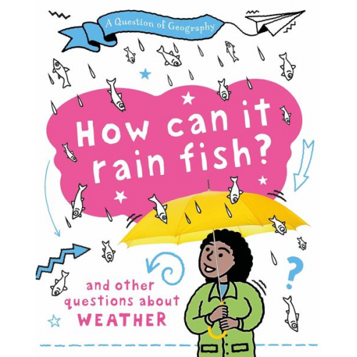 Clive Gifford - A Question of Geography: How Can it Rain Fish?