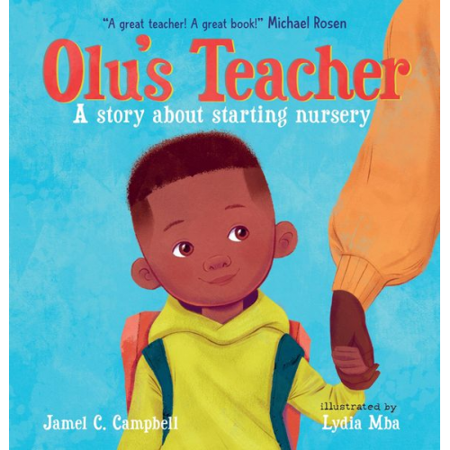 Jamel C. Campbell - Olu's Teacher: A Story About Starting Nursery